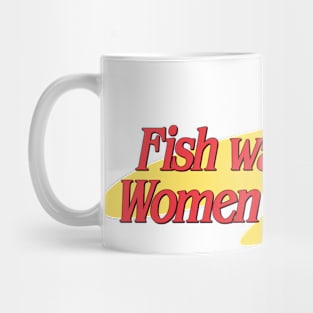 Fish Want Me Women Fear Me Mug